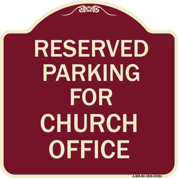 Parking Reserved for Church Office Heavy-Gauge Aluminum Architectural Sign, 18" x 18", BU-1818-23394
